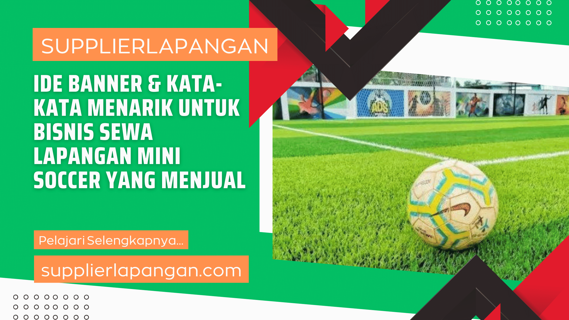 Ide Banner & Kata-Kata Menarik untuk Bisnis Sewa Lapangan Mini Soccer yang Menjual