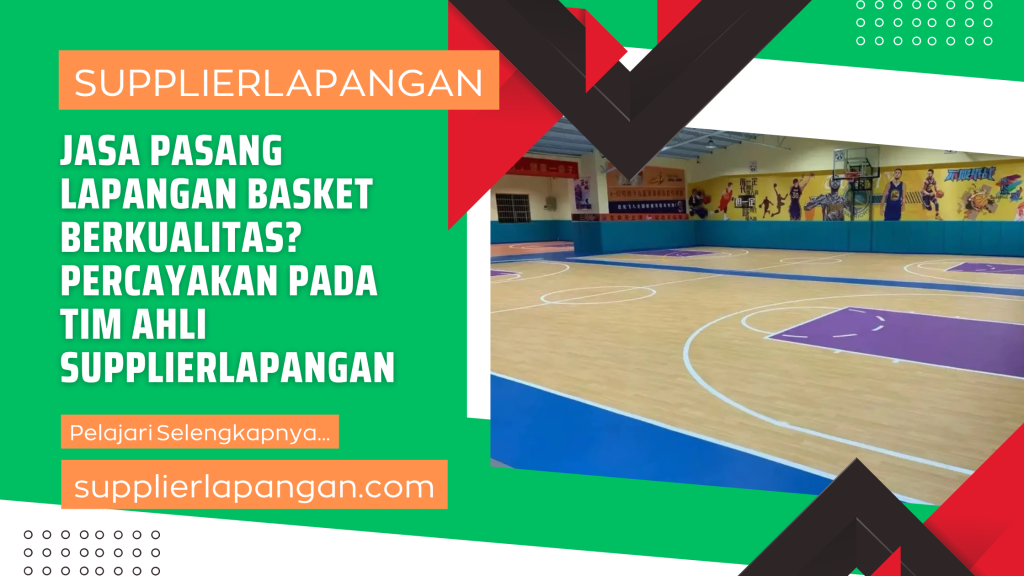 Jasa Pasang Lapangan Basket Berkualitas_ Percayakan pada Tim Ahli SUPPLIERLAPANGAN
