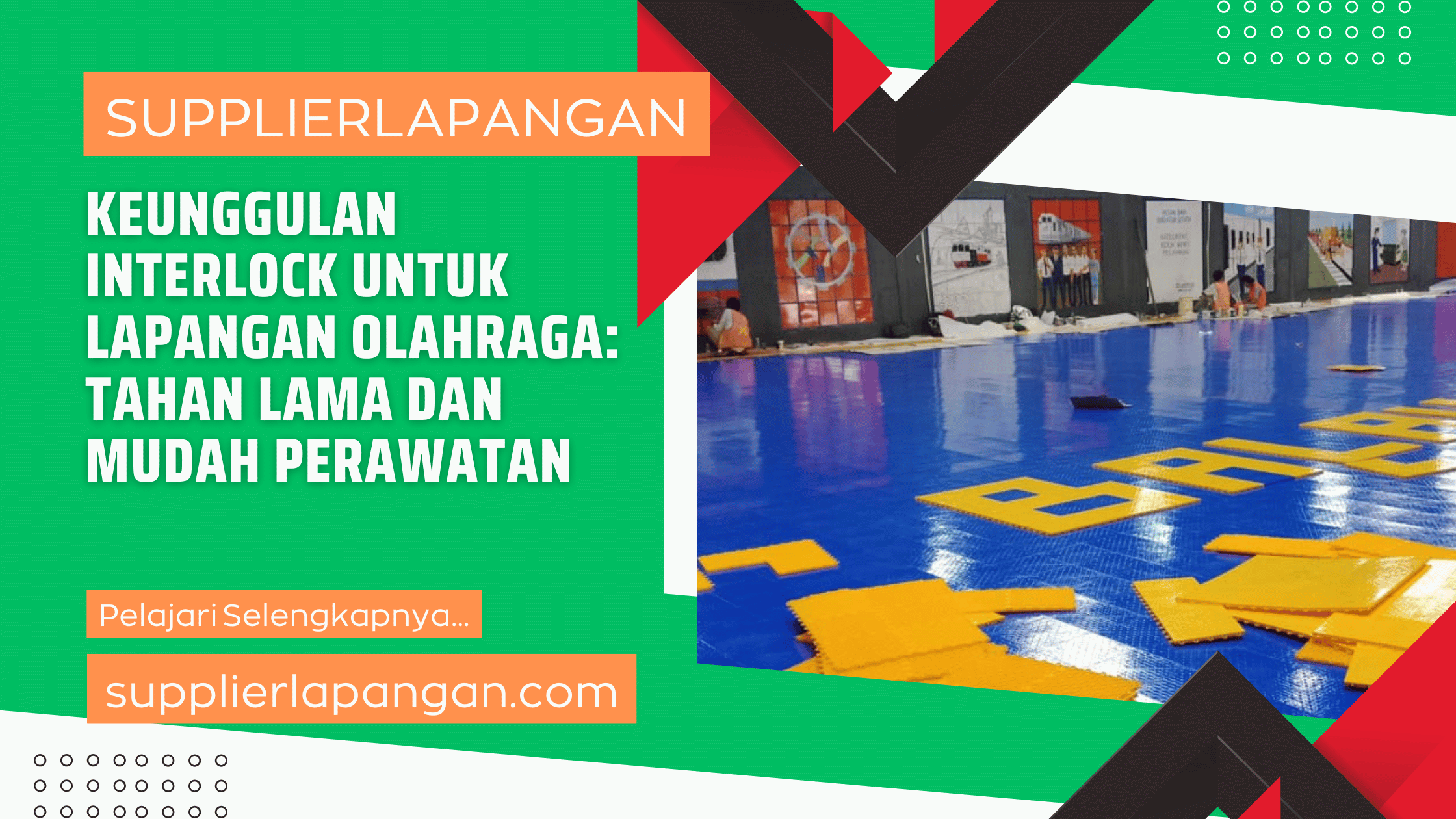 Keunggulan Interlock untuk Lapangan Olahraga Tahan Lama dan Mudah Perawatan