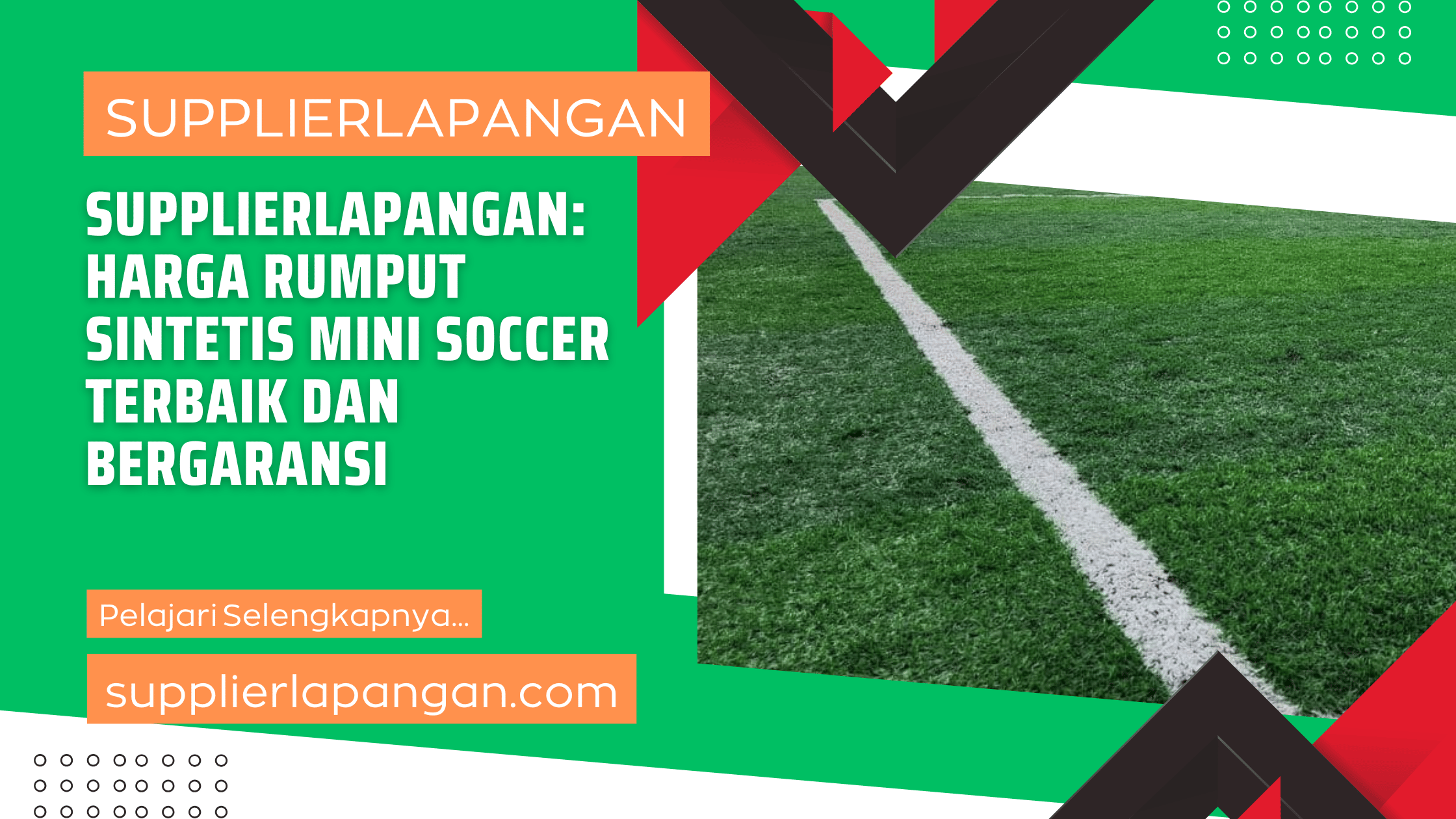 SUPPLIERLAPANGAN Harga Rumput Sintetis Mini Soccer Terbaik dan Bergaransi