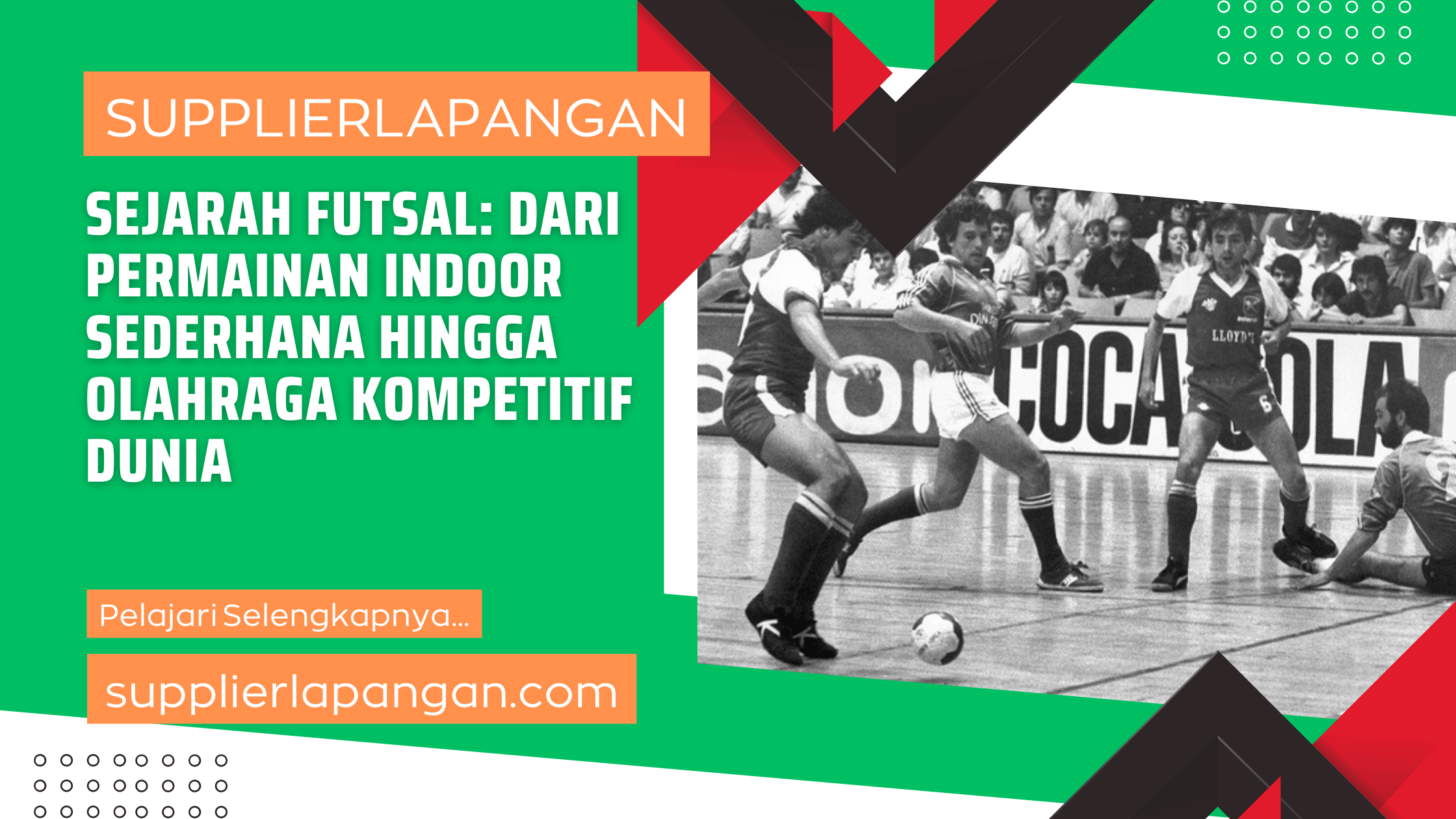 Sejarah Futsal Dari Permainan Indoor Sederhana hingga Olahraga Kompetitif Dunia