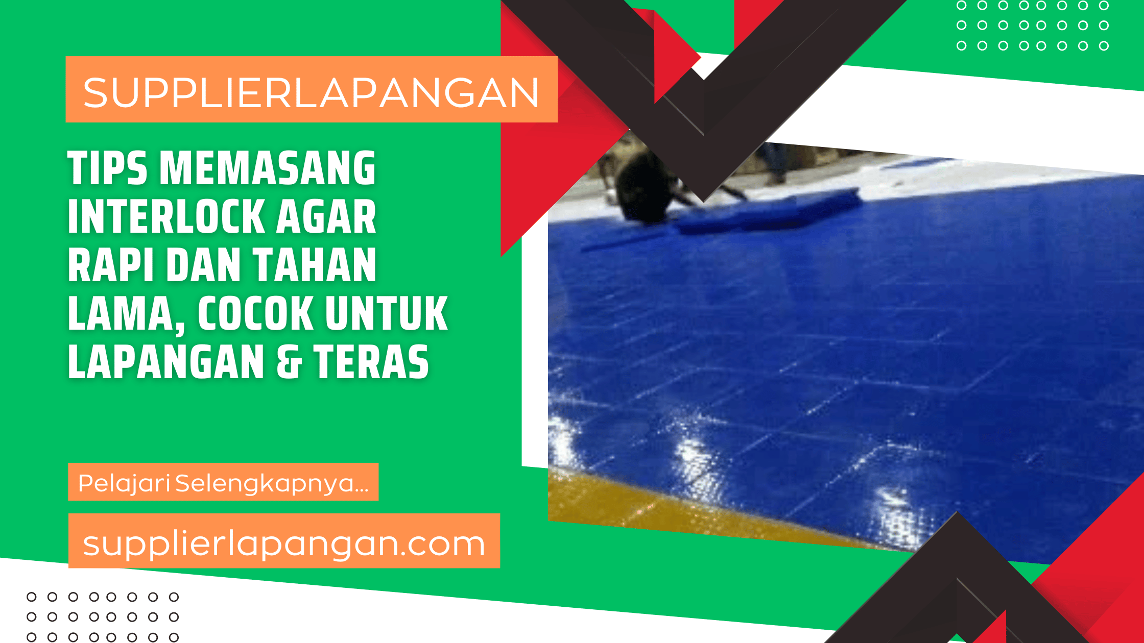 Tips Memasang Interlock agar Rapi dan Tahan Lama, Cocok untuk Lapangan & Teras