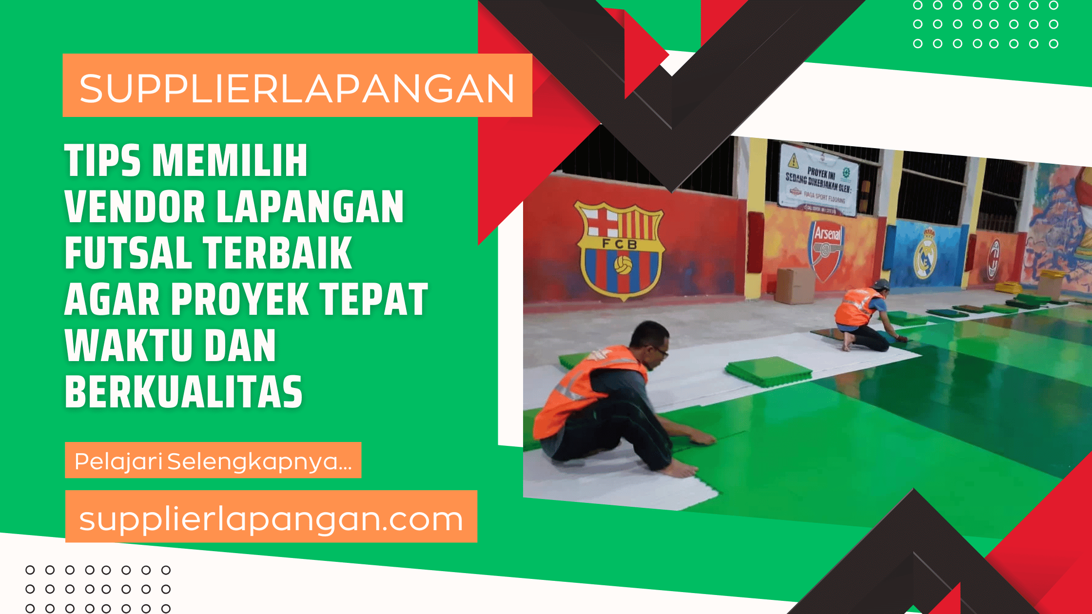 Tips Memilih Vendor Lapangan Futsal Terbaik agar Proyek Tepat Waktu dan Berkualitas (1)